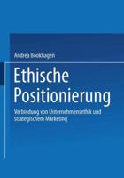 Ethische Positionierung: Verbindung Von Unternehmensethik Und Strategischem Marketing 3824473399 Book Cover