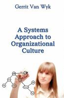 A Systems Approach to Organizational Culture 1602647593 Book Cover