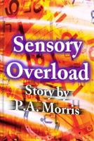 Sensory Overload 1500131482 Book Cover