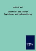 Geschichte Des Antiken Sozialismus Und Individualismus 3846008729 Book Cover