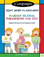 5 Languages Sight Word Flashcards Fluency Reading Phrasebook for Kids - English German French Spanish Hindi: 120 Kids flash cards high frequency words ... and colorful pictures: kindergarten - grade 3 B08PJWJWD1 Book Cover