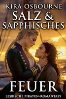Salz & Sapphisches Feuer: Lesbische Piraten-Romantasy (German Edition) B0GDM8TYRJ Book Cover