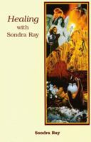 Healing with Sondra Ray 0965154661 Book Cover