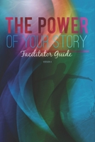 The Power of Your Story Facilitator Guide 1511771070 Book Cover
