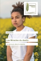 Les Miracles du destin: Le parcours dans la maladie 6203865869 Book Cover
