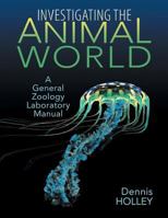 Investigating the Animal World: A General Zoology Laboratory Manual 1457545136 Book Cover