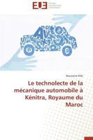 Le Technolecte de La Ma(c)Canique Automobile a Ka(c)Nitra, Royaume Du Maroc 3841784453 Book Cover