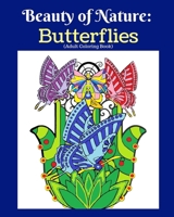 Beauty of Nature:  Butterflies (Adult Coloring Book) 169235518X Book Cover