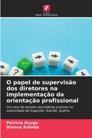 O papel de supervisão dos diretores na implementação da orientação profissional (Portuguese Edition) 6209970060 Book Cover