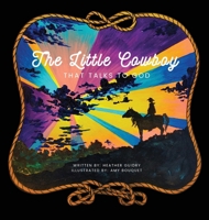 The Little Cowboy Who Talks To God B0DRQVBWLB Book Cover