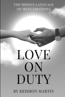 Love On Duty: The Hidden Language of Men's Emotions B0FG7ZR9YL Book Cover