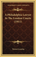 A Philadelphia Lawyer in the London Courts 1240073615 Book Cover
