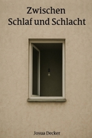 Zwischen Schlaf und Schlacht (German Edition) B0F6L6SH4Z Book Cover