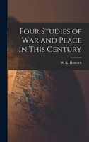 Four Studies of War and Peace in This Century 1014150663 Book Cover