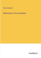 Reformatory Prison Discipline 3382133881 Book Cover