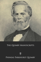 The Quimby Manuscripts Showing the Discovery of Spiritual Healing and the Origin of Christian Science 0806505443 Book Cover