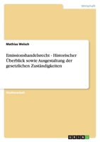 Emissionshandelsrecht - Historischer Uberblick Sowie Ausgestaltung Der Gesetzlichen Zustandigkeiten 3640979052 Book Cover