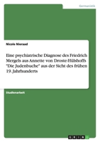 Eine psychiatrische Diagnose des Friedrich Mergels aus Annette von Droste-Hülshoffs Die Judenbuche aus der Sicht des frühen 19. Jahrhunderts 3638598101 Book Cover