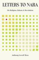 Letters to Nara: On Religion, Robots and Revolution B0BSZVKW5J Book Cover