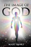 The Image of God: Volume I 1530643147 Book Cover