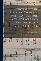 Contest of the Nations, Operetta With Dances, One Act, for Soli and Chorus, Mixed Voices or S.S.A.B 1014060516 Book Cover