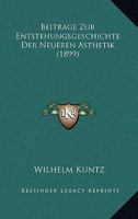 Beitrage Zur Entstehungsgeschichte Der Neueren Asthetik (1899) 1120413486 Book Cover