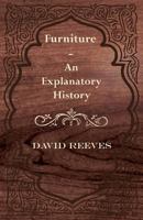 Furniture - An Explanatory History 1447435877 Book Cover