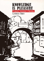 Knowledge Is Pleasure: Florence Ayscough in Shanghai 9888139592 Book Cover