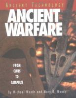 Ancient Warfare: From Clubs to Catapults (Ancient Technology) 0822529998 Book Cover