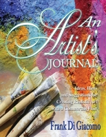 An Artist's Journal: Ideas, Hints, and Suggestions for Creating Realistic Art with a Commercial Flair 1604148268 Book Cover