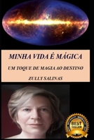 Minha Vida É Magica: Um Toque de Magia EO Destino B0BR77GN63 Book Cover