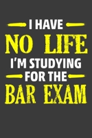 I Have No Life I'M Studying For The Bar Exam: Perfect Notebook For Funny Law School Graduate . Cute Cream Paper 6*9 Inch With 100 Pages Notebook For Writing Daily Routine, Journal and Hand Note 1674678584 Book Cover