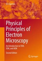 Physical Principles of Electron Microscopy: An Introduction to TEM, SEM, and AEM 3319398768 Book Cover