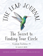 The Leap Journal: The Secret to Finding Your Circle 0977802256 Book Cover