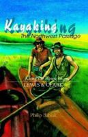 Kayaking the Northwest Passage: Along the Route of Lewis & Clark 1401098711 Book Cover