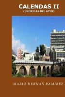 Calendas II: Cr�nicas del Ayer 1495975509 Book Cover