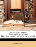 Griechische Papyri: Medizinischen Und Naturwissenschaftlichen Inhalts 1146441436 Book Cover