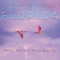 Capturing America - Florida B0CQ47YYXP Book Cover