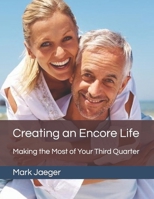 Creating an Encore Life: Making the Most of Your Third Quarter B0CV9RKC2F Book Cover