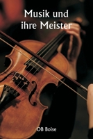 Musik und ihre Meister (German Edition) 9359942669 Book Cover
