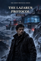 THE LAZARUS PROTOCOL (The Ghost Protocol) B0HP1W6PG6 Book Cover
