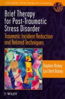 Brief Therapy for Post-Traumatic Stress Disorder: Traumatic Incident Reduction and Related Techniques (Wiley Series in Brief Therapy & Counselling) 0471975672 Book Cover