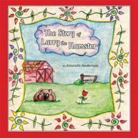 The Story of Larry the Hamster 1607031256 Book Cover