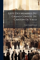 Liste Des Membres Du Grand Conseil Du Canton De Vaud 1245068830 Book Cover