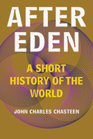 After Eden: A Short History of the World 1324036923 Book Cover