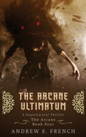 The Arcane Ultimatum 1914308174 Book Cover