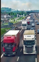 Fred, der Fernfahrer (German Edition) 3756212831 Book Cover