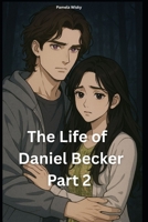 The Life of Daniel Becker, part 2 B0F74DQ5DN Book Cover