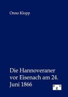 Die Hannoveraner vor Eisenach am 24. Juni 1866 1241537151 Book Cover