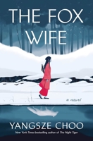 The Fox Wife: A Novel 1250266017 Book Cover